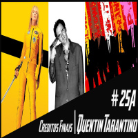 Podcast Créditos Finais #25 – Quentin Fucking Tarantino. 