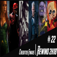 Podcast Créditos Finais #22 - Os Créditos Finais de 2018