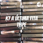 K7 A Última Fita Teipe