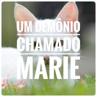 Minitrama #10 - Um Demônio Chamado Marie