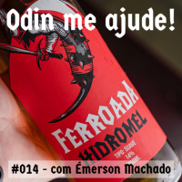 Odin me Ajude #014 – com Émerson Machado