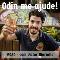 Odin me Ajude #020 – com Victor Marinho