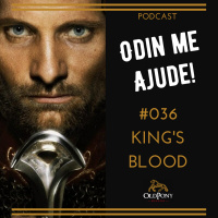 Odin me Ajude #036 – Kings Blood