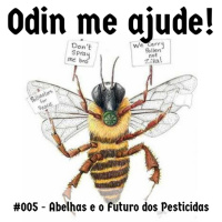 Odin me Ajude #005 - Abelhas e o Futuro dos Pesticidas