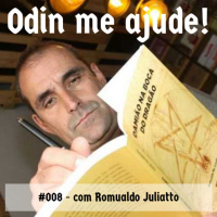 Odin me Ajude #008 - com Romualdo Juliatto