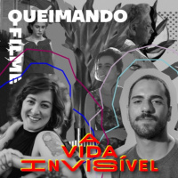 EP.7: A VIDA INVISÍVEL (com CAROL DUARTE amp KARIM AINOUZ)