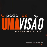 O Poder de uma Visão- Jefferson Alves