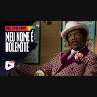 Vale a Pena ou Dá Pena 1153 - Meu Nome é Dolemite | Resenha SEM Spoilers