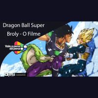 Vale a Pena ou Dá Pena 972 - Dragon Ball Super: Broly - O Filme | Resenha SEM Spoilers