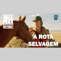Vale a Pena ou Dá Pena 948 - A Rota Selvagem
