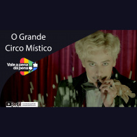 Vale a Pena ou Dá Pena 957 - O Grande Circo Místico