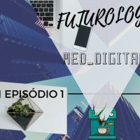 Medicina Digital e Mais Futuro - Futurologia S1 EP1