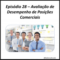 Episódio 28 – Avaliação de Desempenho de Posições Comerciais