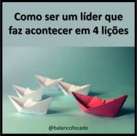 Episódio 17 - Como ser um líder que faz acontecer em 4 lições
