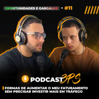 Formas de aumentar o meu faturamento sem precisar investir mais em tráfego | P3PS #11