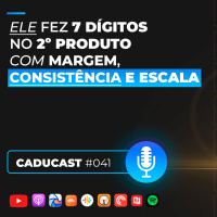 COMO ele FATUROU 1 MILHÃO com DROPSHIPPING na gringa | 3ªT CaduCast #041