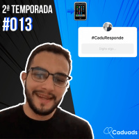 2ªT CaduResponde #013
