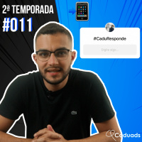 2ªT | CaduResponde #011