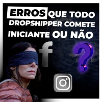 Meus erros no dropshipping, ninguém começa acertando tudo.