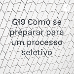 G19 Como se preparar para um processo seletivo