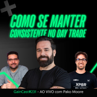Como ele alcançou a consistência no Day Trade em 2016 e vive de mercado desde então - Pako no GC#231
