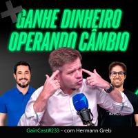 Ele foi trader de grandes bancos e hoje ganha dinheiro operando dólar | GC#233
