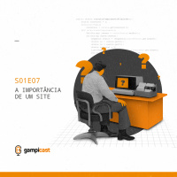 A Importância de um Site - Gampicast - S01E07