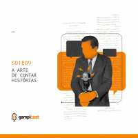 A Arte de Contar Histórias - Gampicast - S01E09