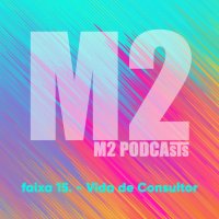 M2Podcast.15 - Vida de Consultor