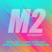 M2 Podcast.20 - Como Criar um Plano Promocional Inteligente