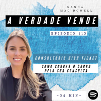 Consultório High Ticket - Como cobrar o dobro pela sua consulta