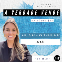 MAIS CARO = MAIS QUALIDADE, SERÁ?