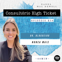 Dr. Blogueiro Nunca Mais - Como se posicionar nas redes sociais - Consultório High Ticket