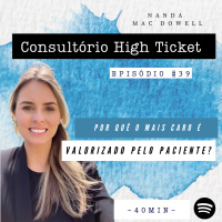 Por quê o mais caro é valorizado pelo paciente?