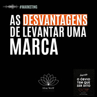 As desvantagens de levantar uma marca