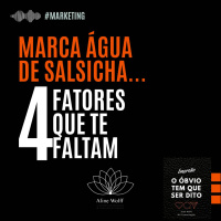 Marca água de salsicha: 4 fatores que te faltam