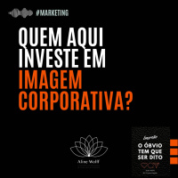 Quem aqui investe em imagem corporativa?