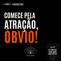 Comece pela atração, óbvio!