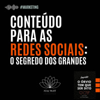 Conteúdo para as redes sociais: o segredo dos grandes