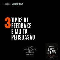 Os 3 tipos de feedbackS: escolha para obter muita persuasão!