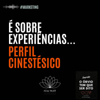 É sobre experiência... Ative as vendas com clientes CINESTÉSICOS