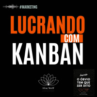 Lucrando com Kanban #marketing
