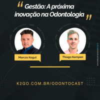 Episódio 88 - Gestão: A Próxima Inovação na Odontologia