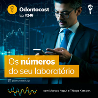 Episódio 246 - Os números do seu Laboratório