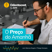 Episódio 270 - O Preço do Amanhã