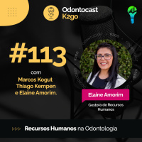 Episódio 113 - Recursos Humanos na Odontologia com Elaine Amorim