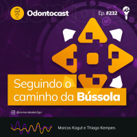 Episódio 232 - Seguindo o caminho da Bússola