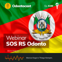 Episódio 230 - Webinar SOS RS Odonto
