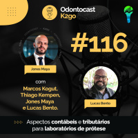 Episódio 116 - Aspectos Contábeis e Tributários para Laboratórios de Prótese