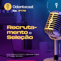 Episódio 172 - Recrutamento e Seleção